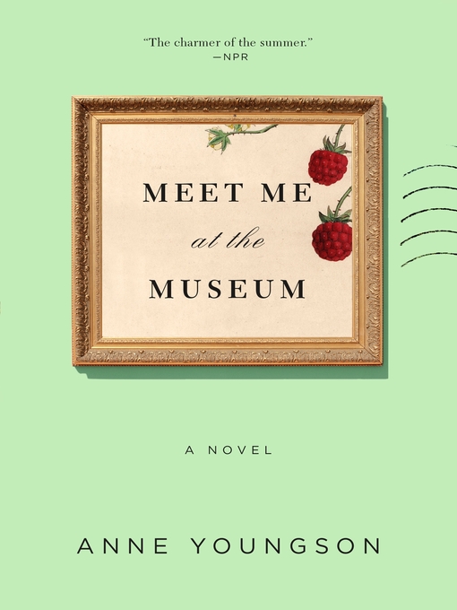 Title details for Meet Me at the Museum by Anne Youngson - Available